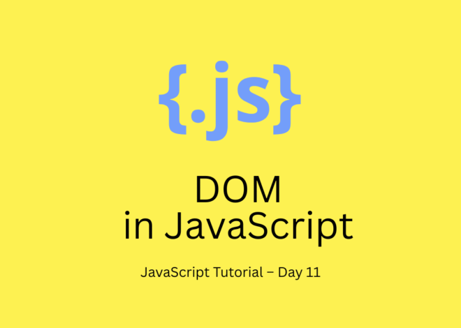 JavaScript Tutorial – Day 11: DOM in JavaScript (Selecting and Modifying Elements)