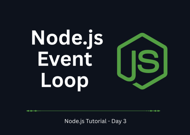 Node.js Tutorial – Day 3: Node.js Event Loop Explained