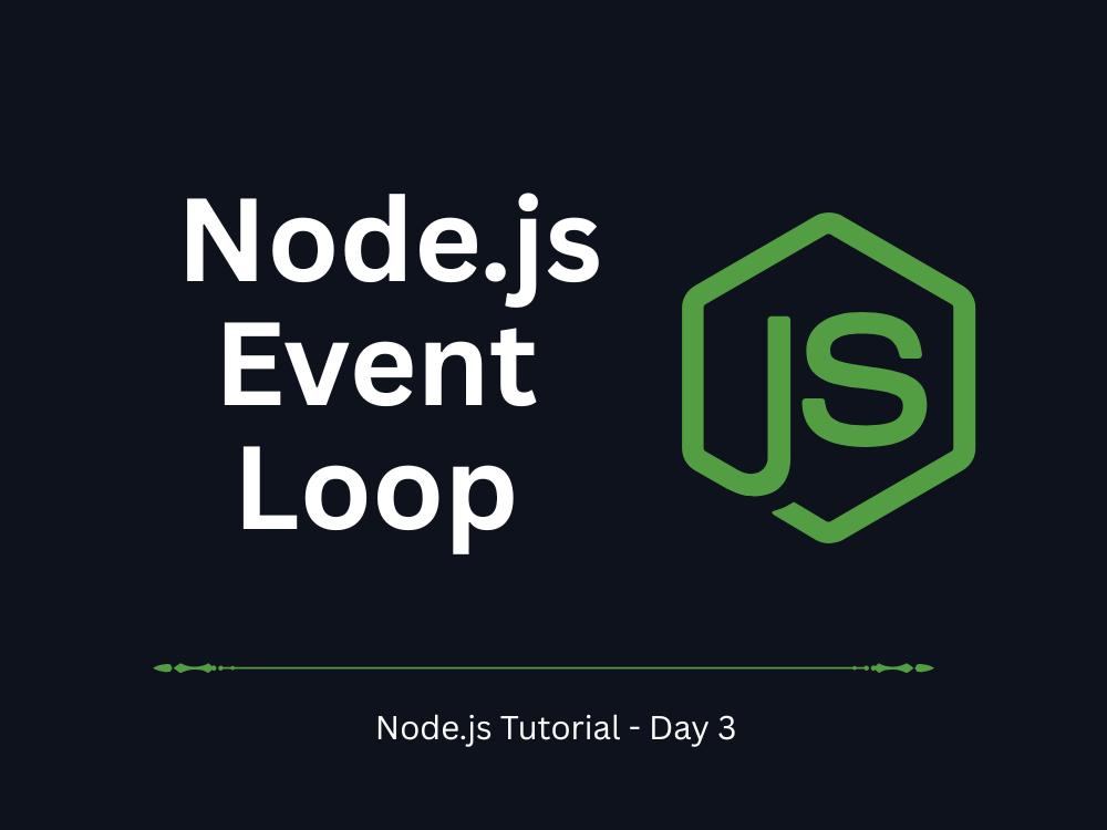 Node.js Tutorial – Day 3: Node.js Event Loop Explained