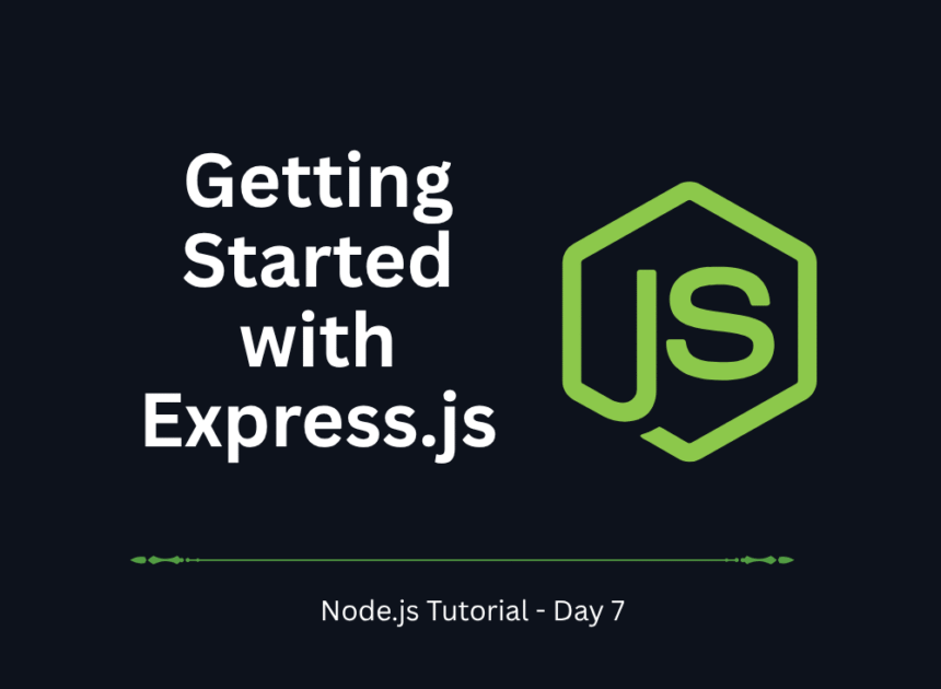 Node.js Tutorial – Day 7: Getting Started with Express.js