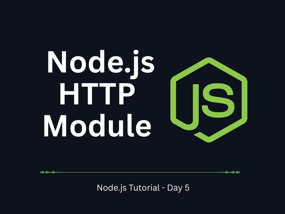 Node.js Tutorial – Day 5: Node.js HTTP Module and Creating a Server