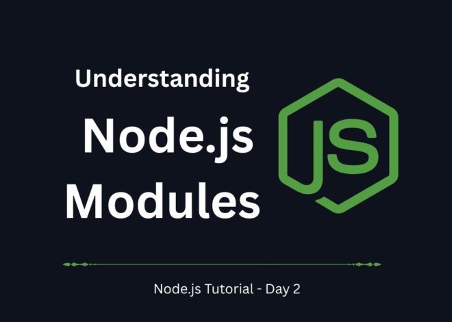 Node.js Tutorial – Day 2: Understanding Node.js Modules