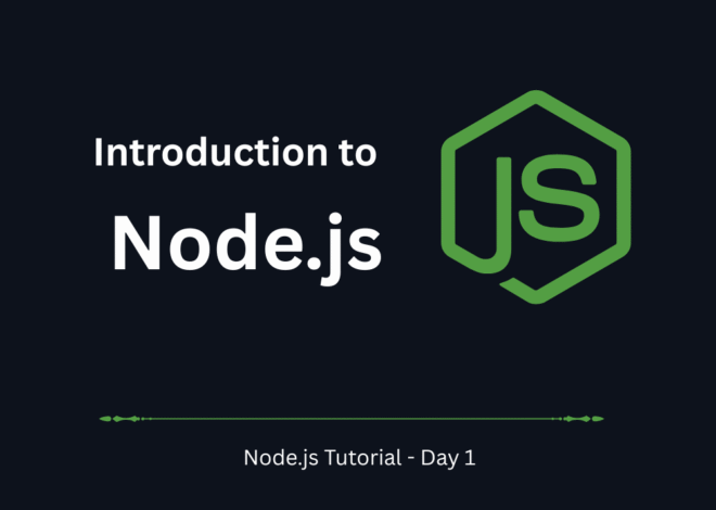 Node.js Tutorial – Day 1: Introduction to Node.js