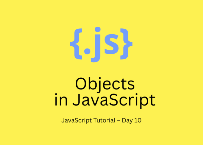 JavaScript Tutorial – Day 10: Objects in JavaScript