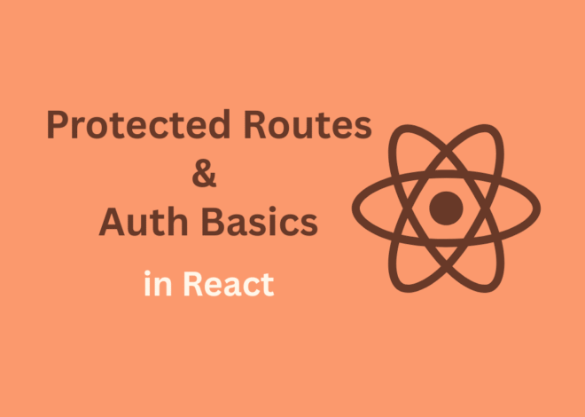 Day 19 – Protected Routes & Auth Basics in React