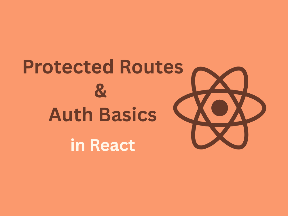 Day 19 – Protected Routes & Auth Basics in React