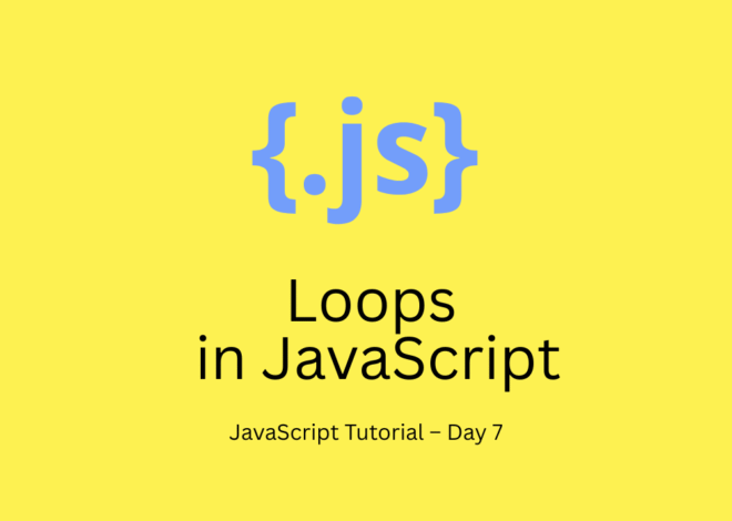 JavaScript Tutorial – Day 7: Loops in JavaScript